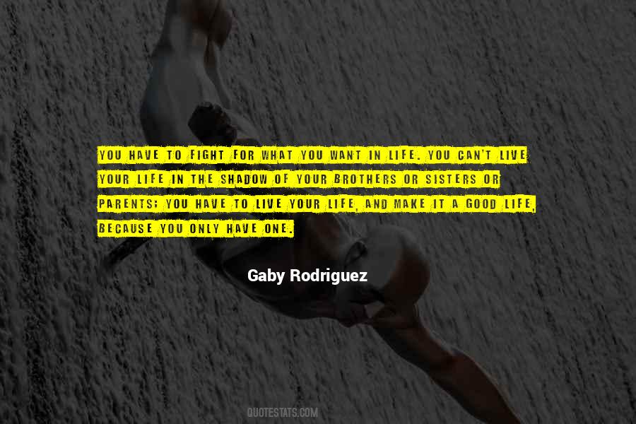 Gaby Rodriguez Quotes #1321435