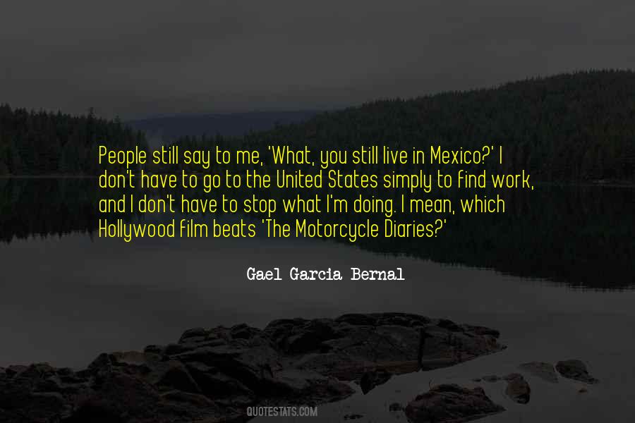 Gael Garcia Bernal Quotes #1272142