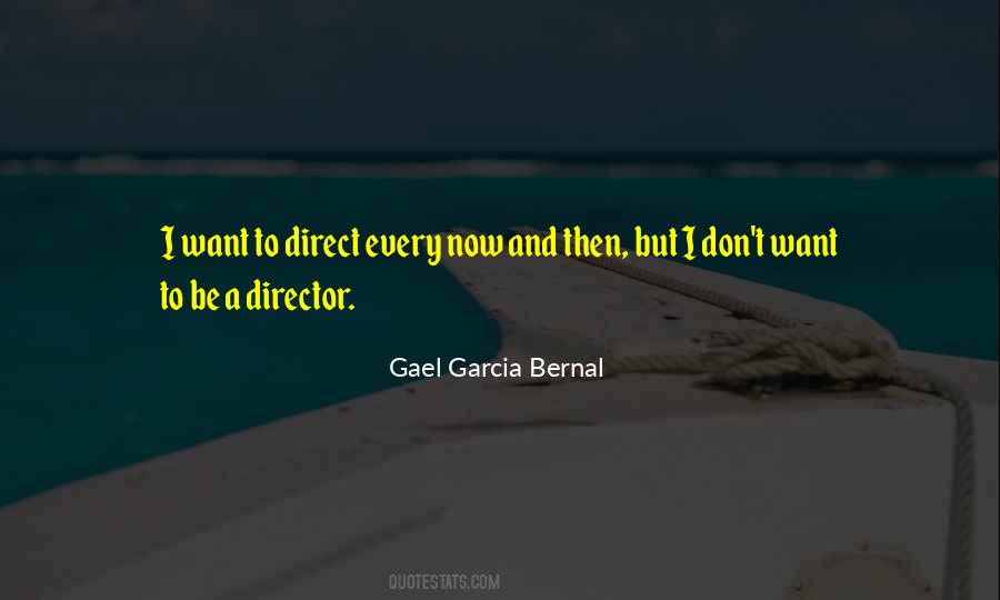 Gael Garcia Bernal Quotes #1512648