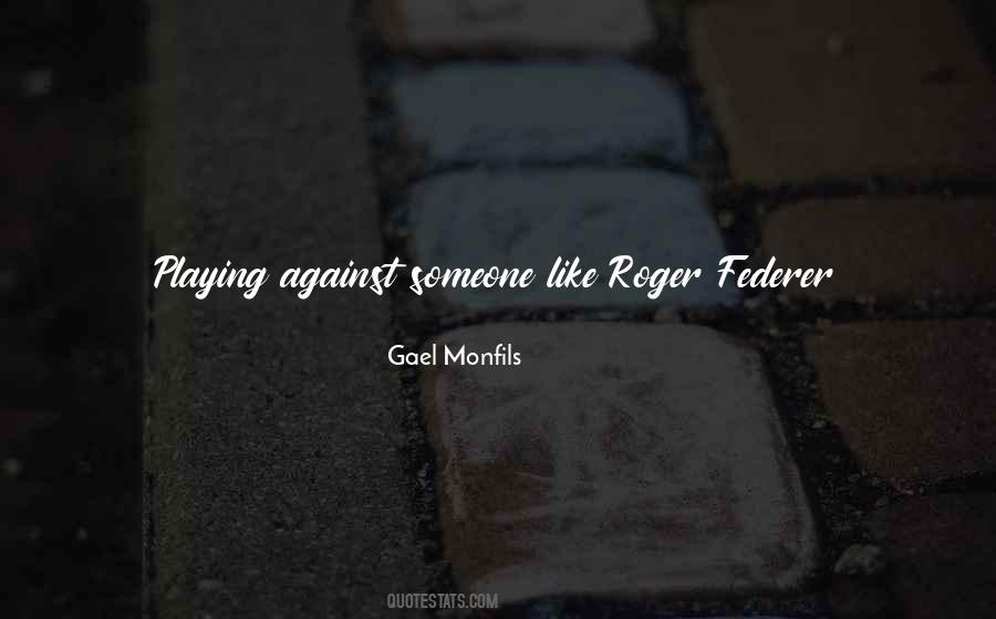 Gael Monfils Quotes #1288227