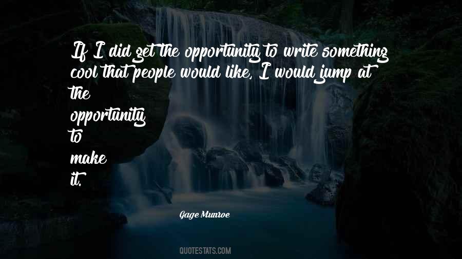 Gage Munroe Quotes #888123