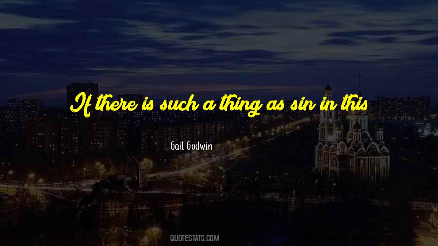 Gail Godwin Quotes #855742