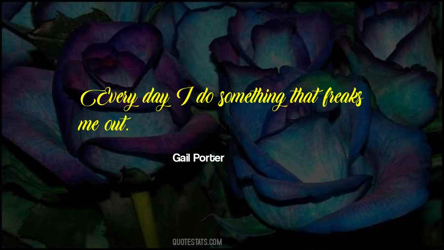 Gail Porter Quotes #1781901