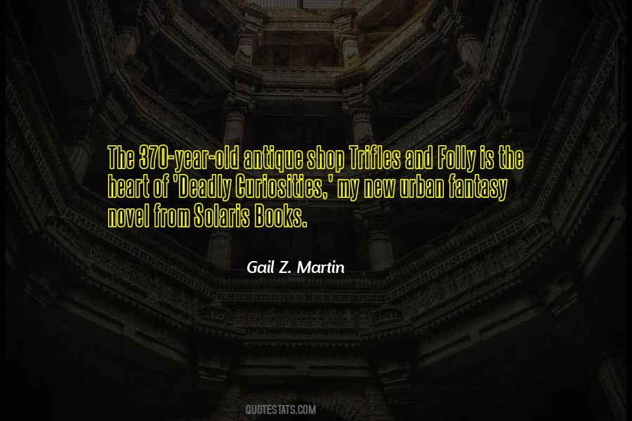 Gail Z. Martin Quotes #422590