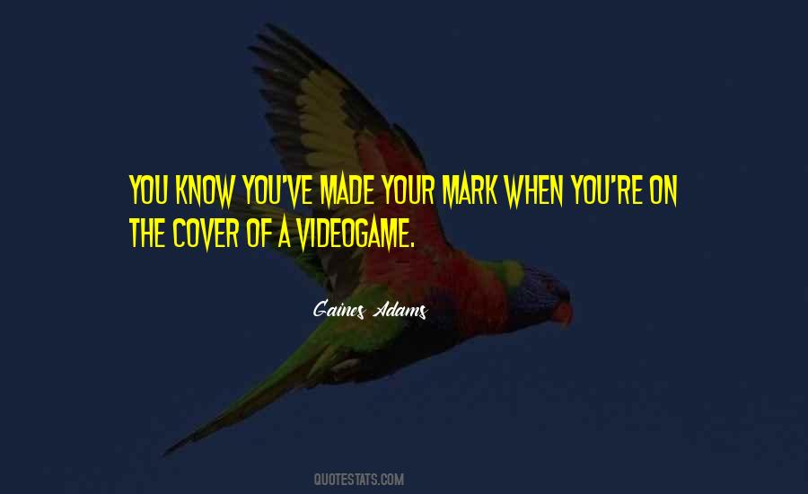 Gaines Adams Quotes #699243 Gaines Adams Quotes #699243