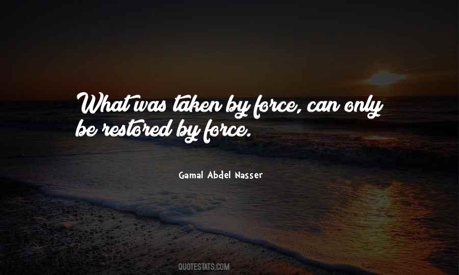 Gamal Abdel Nasser Quotes #47853