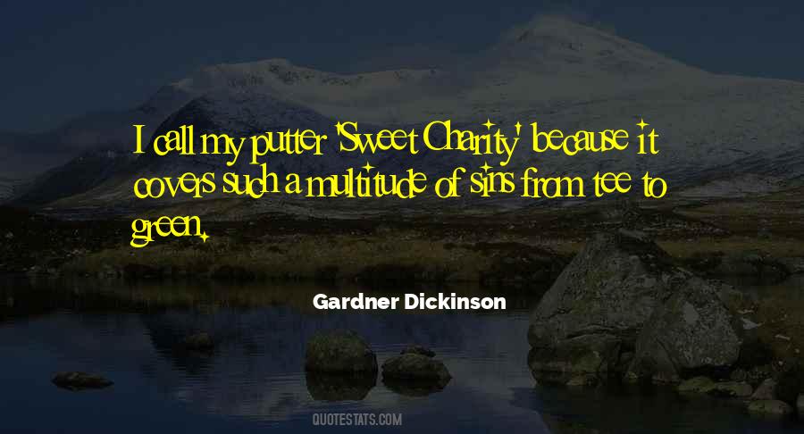 Gardner Dickinson Quotes #1005611
