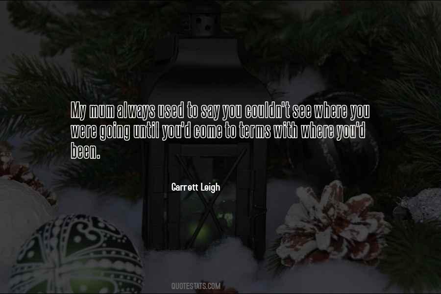 Garrett Leigh Quotes #1382149