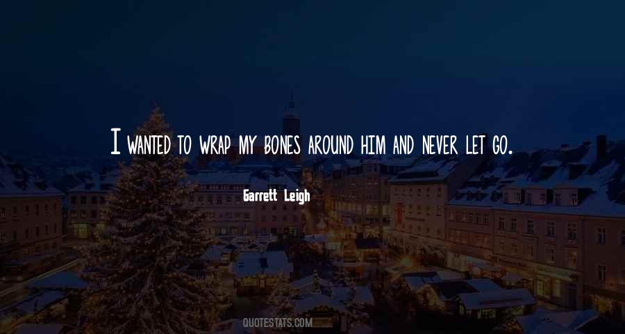 Garrett Leigh Quotes #490017