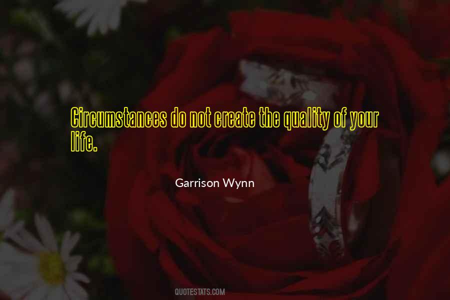 Garrison Wynn Quotes #1525390