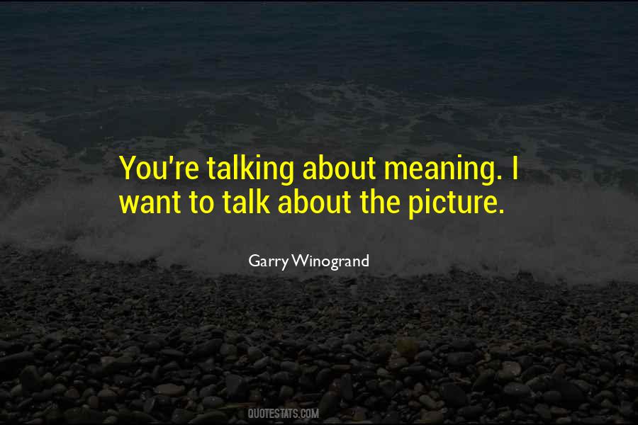 Garry Winogrand Quotes #1772057