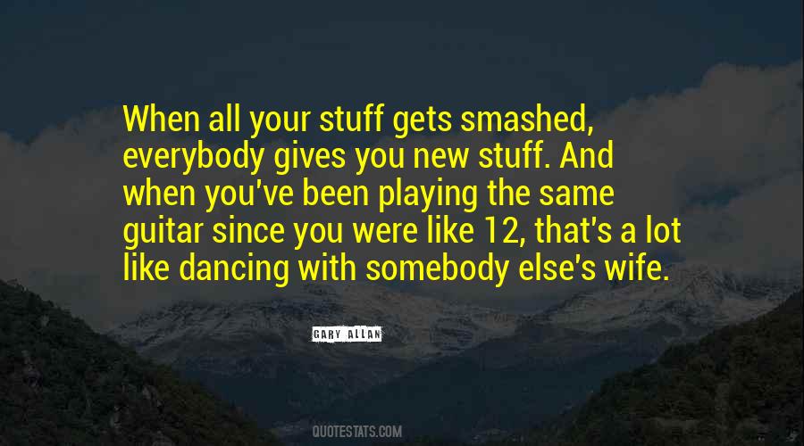 Gary Allan Quotes #1827221