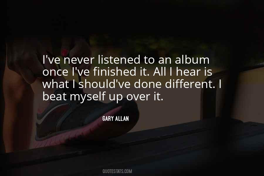 Gary Allan Quotes #967558