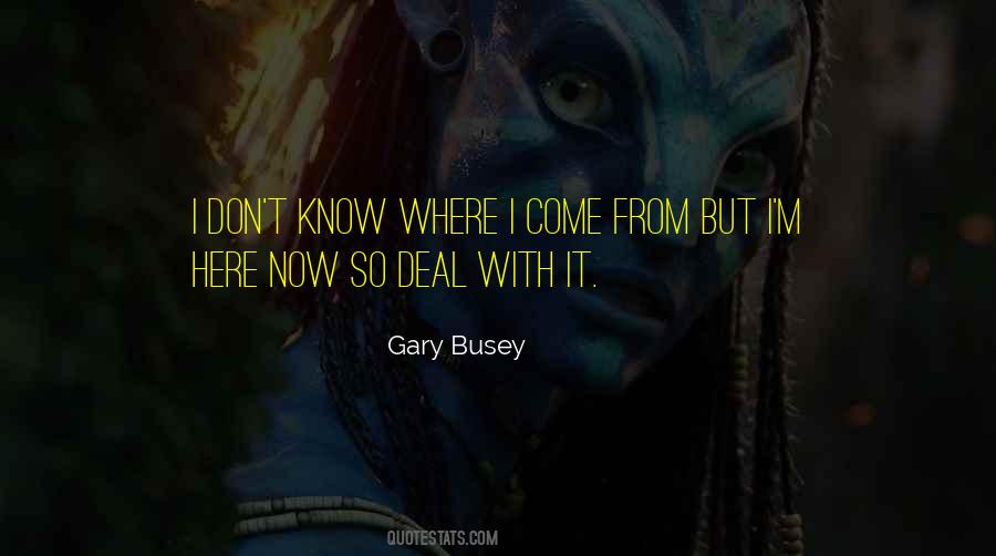 Gary Busey Quotes #1112319