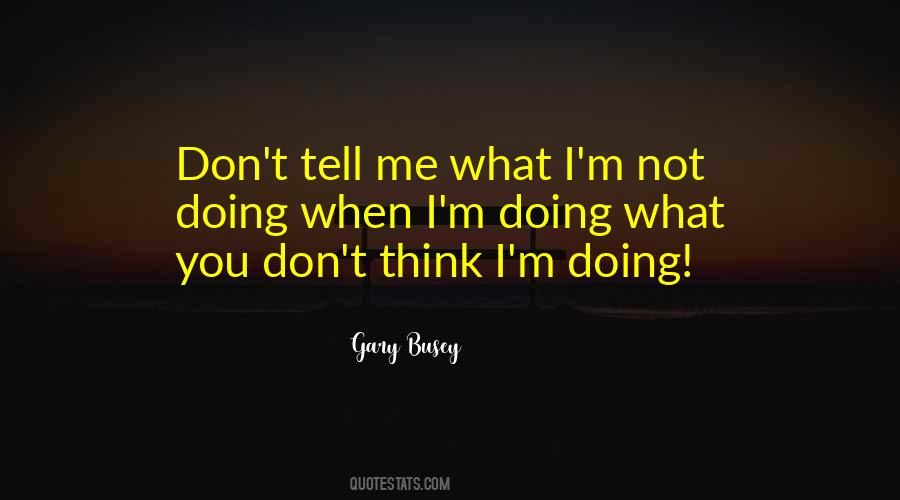 Gary Busey Quotes #1112827