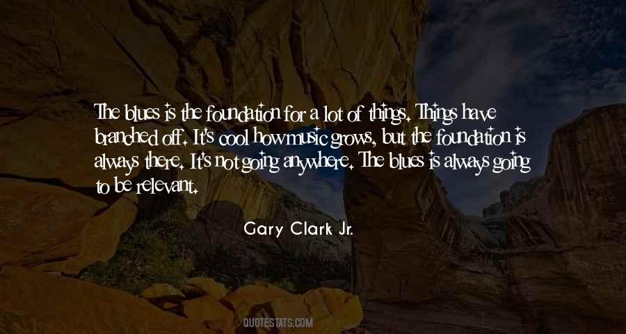 Gary Clark Jr. Quotes #1055019