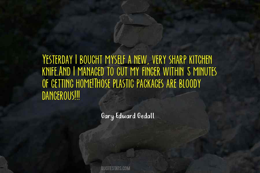 Gary Edward Gedall Quotes #1729720