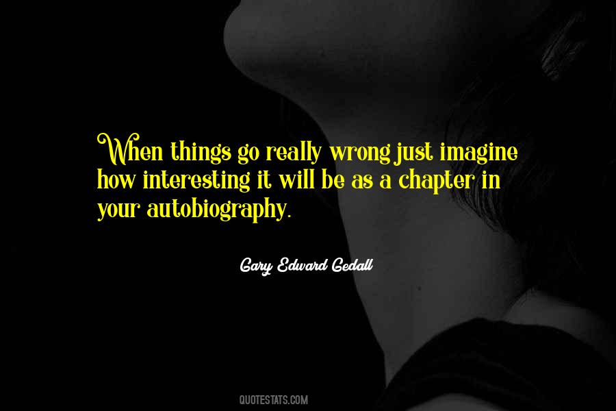 Gary Edward Gedall Quotes #1838278