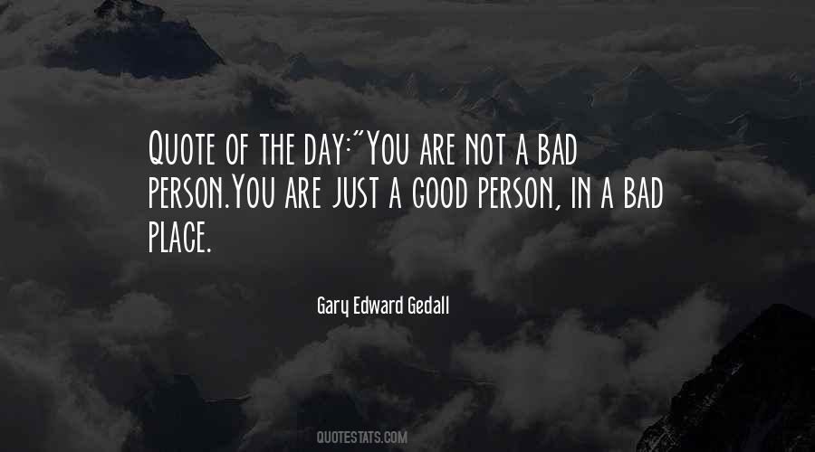 Gary Edward Gedall Quotes #788211