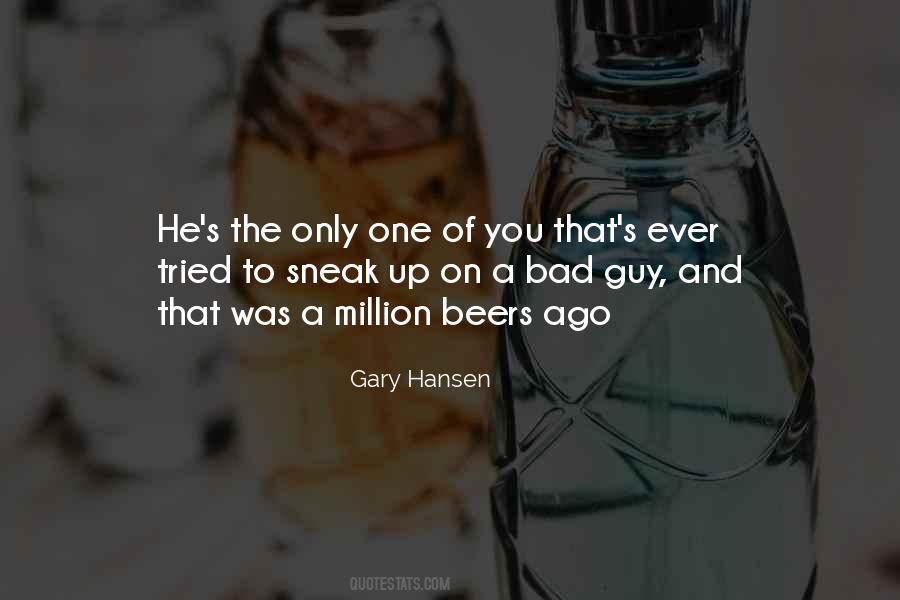 Gary Hansen Quotes #523356