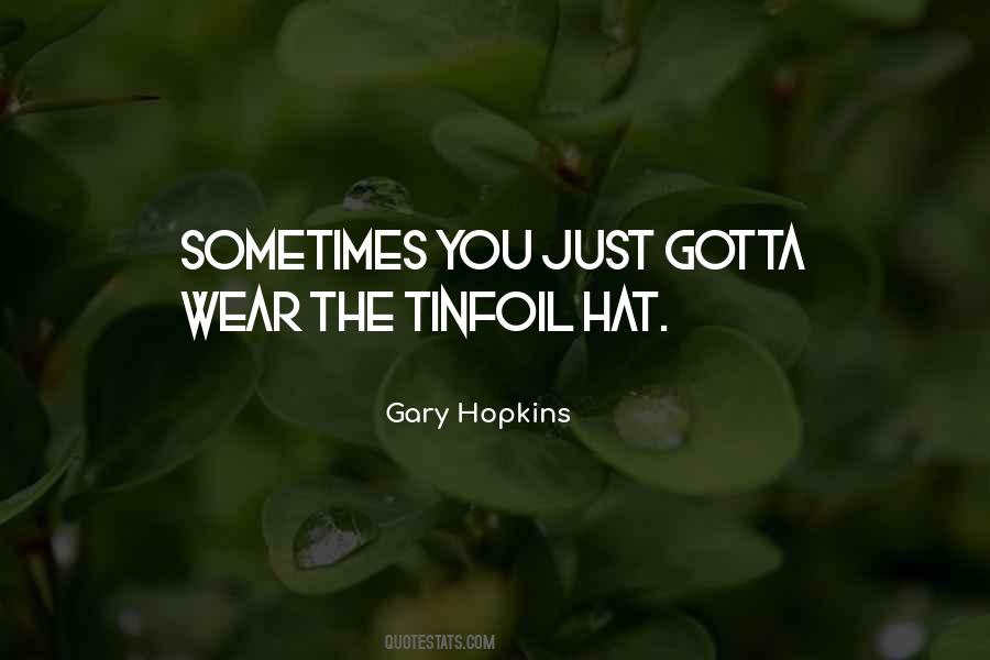 Gary Hopkins Quotes #1429786