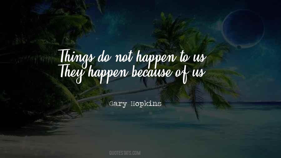 Gary Hopkins Quotes #881060