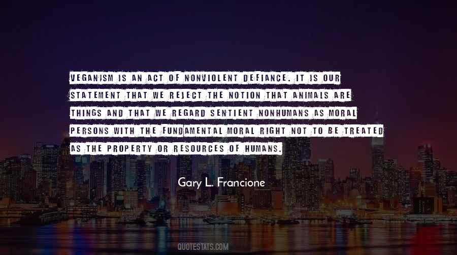 Gary L. Francione Quotes #365584