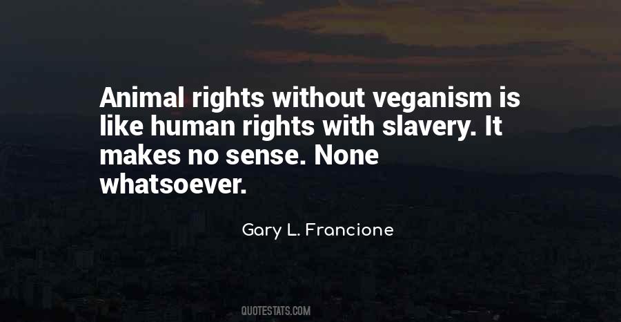 Gary L. Francione Quotes #463234