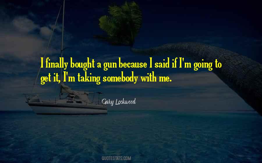 Gary Lockwood Quotes #280298