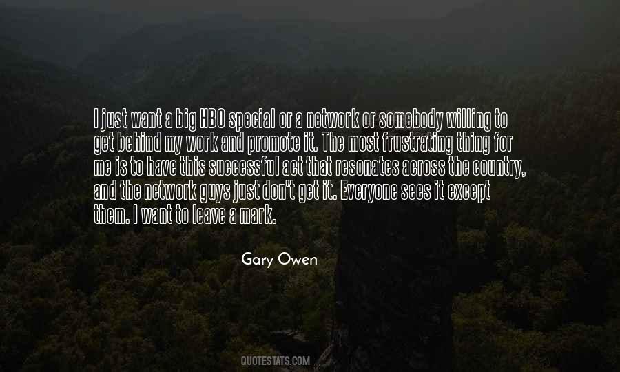 Gary Owen Quotes #1174229