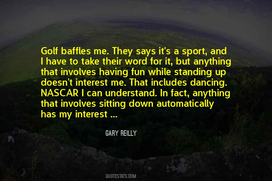 Gary Reilly Quotes #1331460