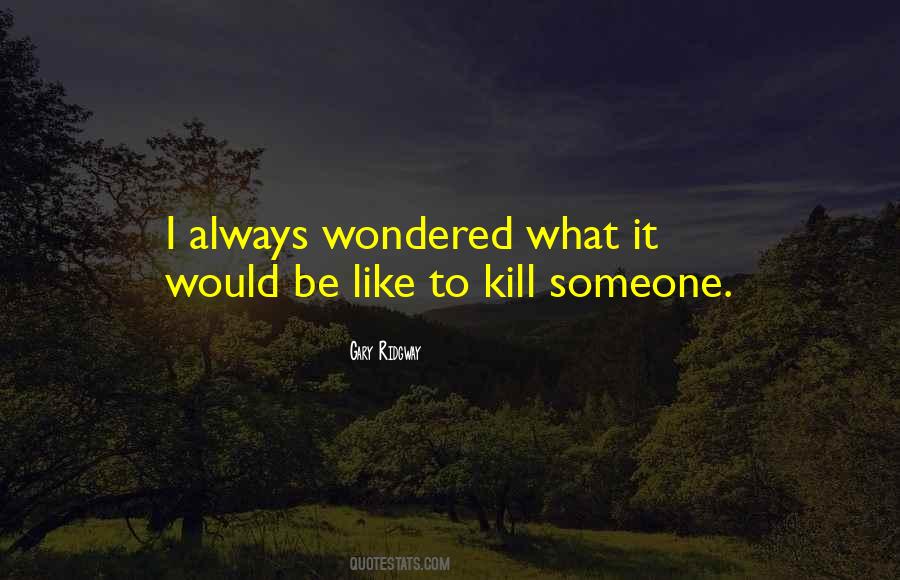 Gary Ridgway Quotes #580148