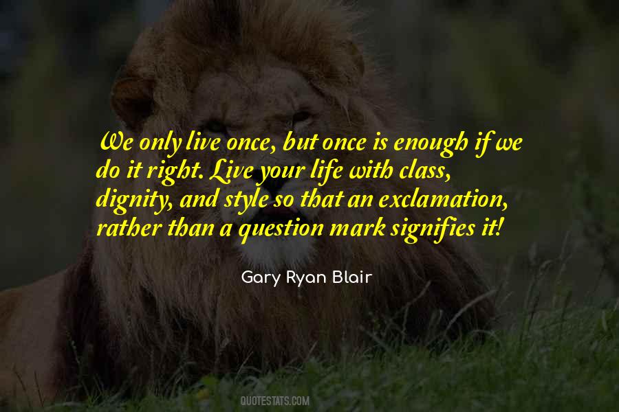 Gary Ryan Blair Quotes #728259