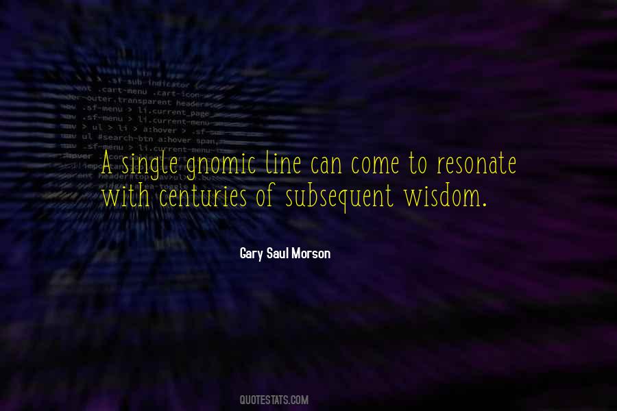 Gary Saul Morson Quotes #1467806