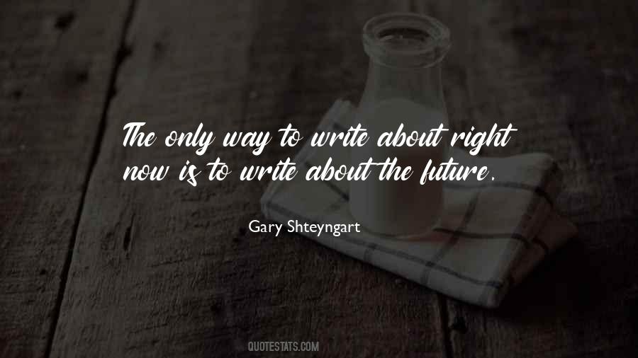Gary Shteyngart Quotes #1231908