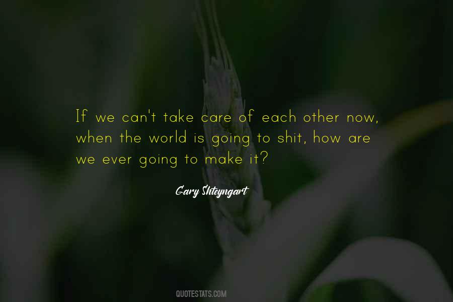 Gary Shteyngart Quotes #258539