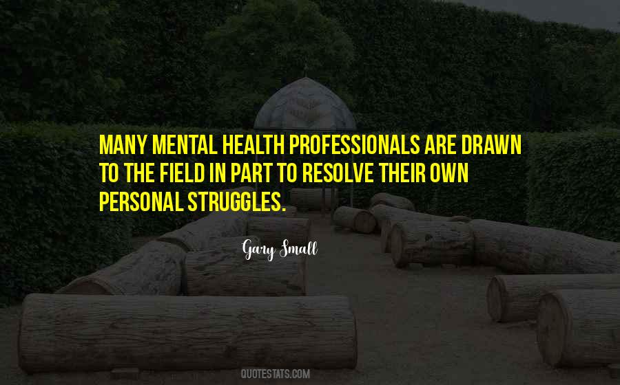 Gary Small Quotes #378262