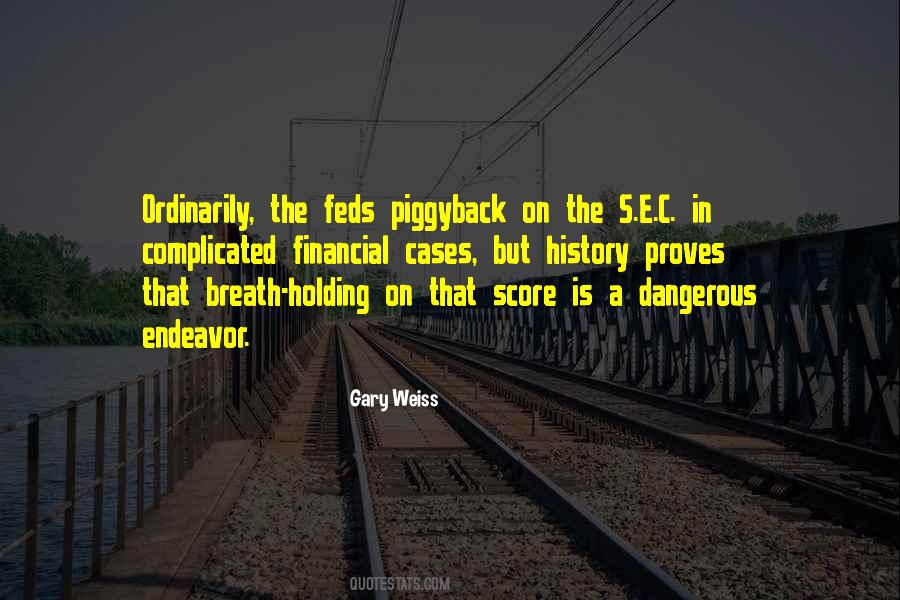 Gary Weiss Quotes #1517105