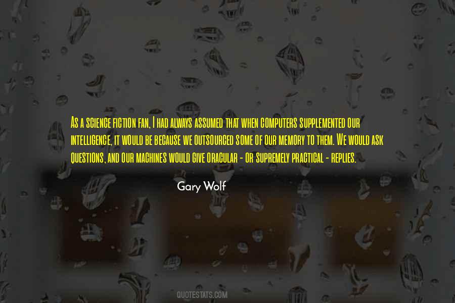 Gary Wolf Quotes #1231147