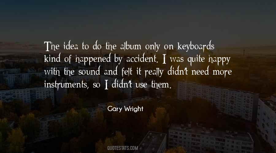Gary Wright Quotes #1746862