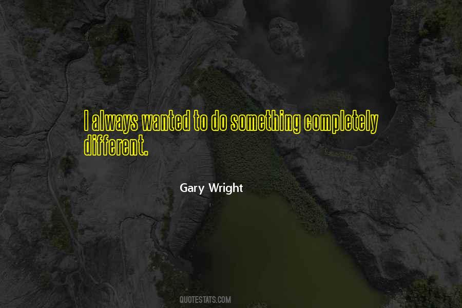Gary Wright Quotes #425223