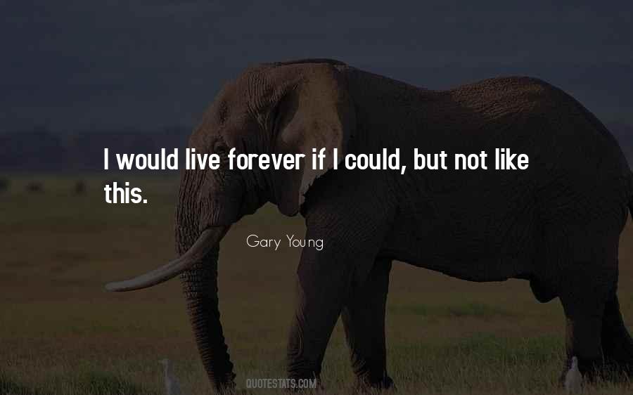 Gary Young Quotes #603065