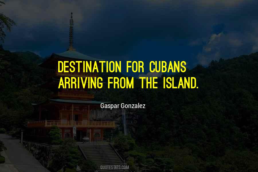 Gaspar Gonzalez Quotes #571621