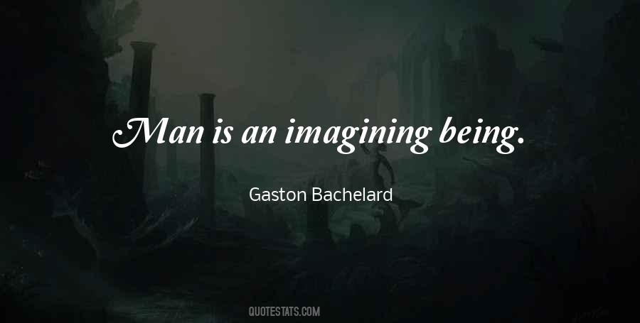 Gaston Bachelard Quotes #1260510