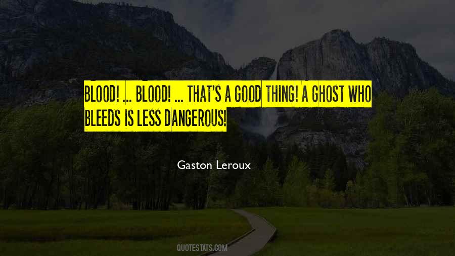 Gaston Leroux Quotes #1557879