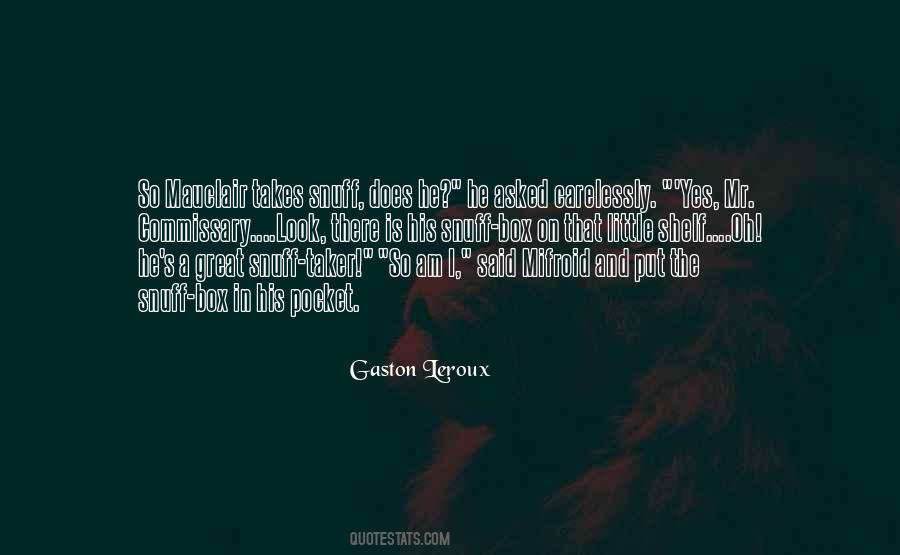 Gaston Leroux Quotes #548330