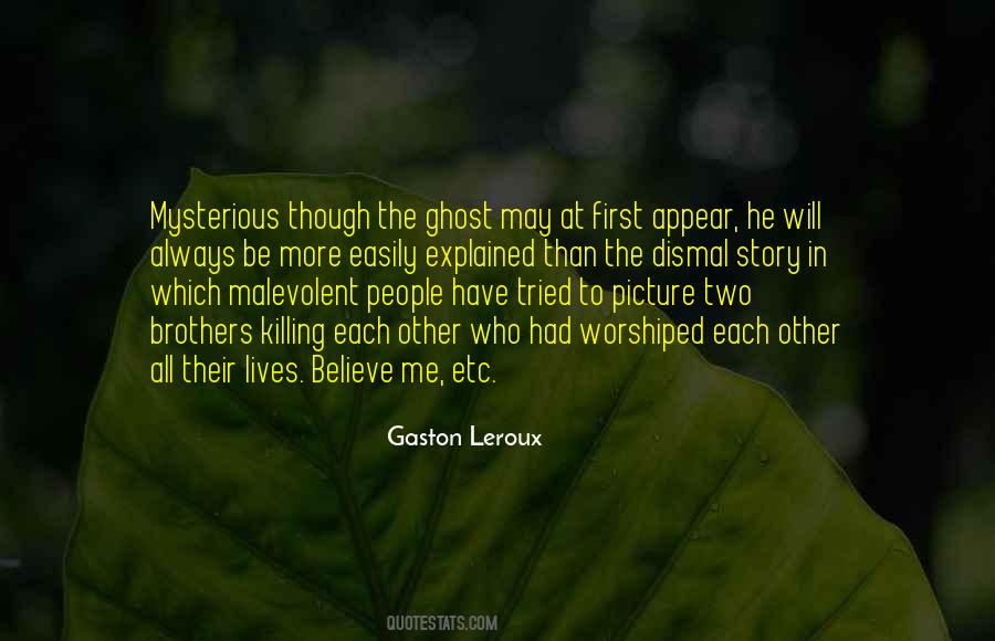 Gaston Leroux Quotes #822071