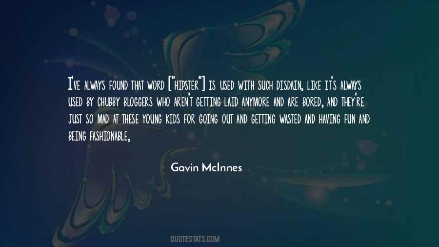 Gavin McInnes Quotes #1468420