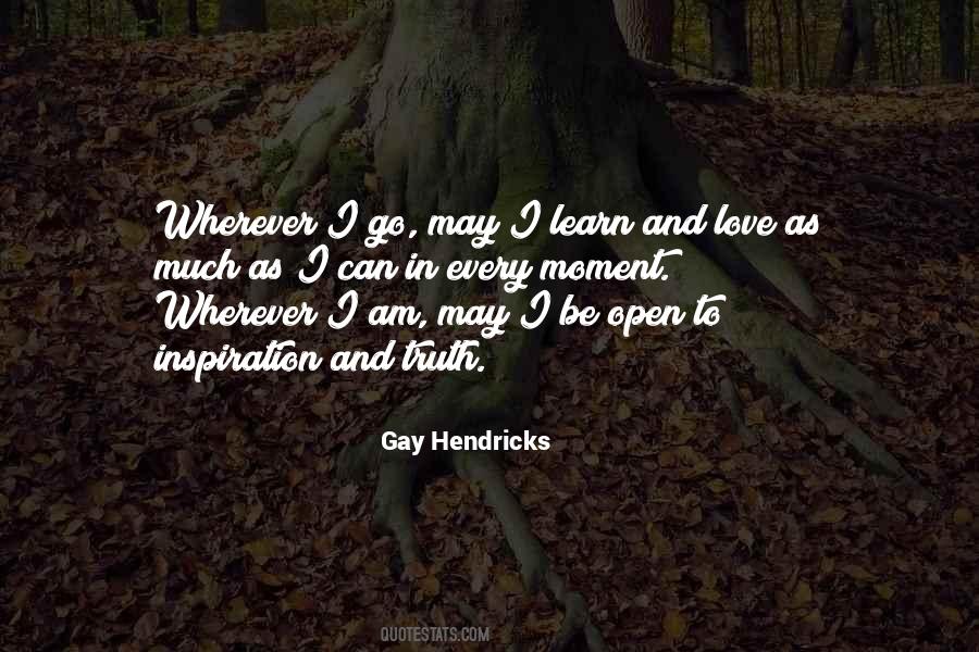 Gay Hendricks Quotes #1659653
