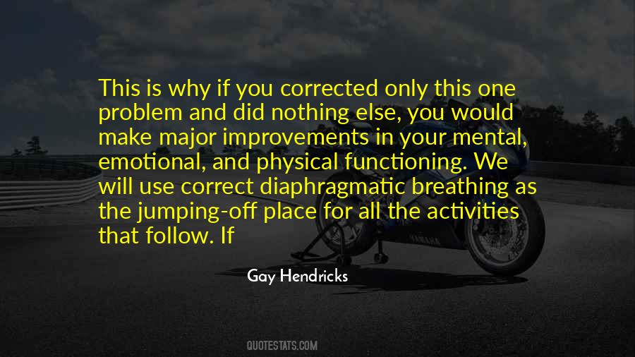 Gay Hendricks Quotes #504606